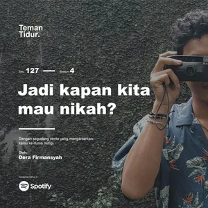 Eps. 127: Jadi kapan kita mau nikah?
