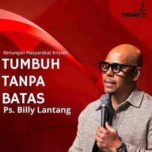 PS Billy Lantang - Tumbuh Tanpa Batas - Renungan Masyarakat Kristen