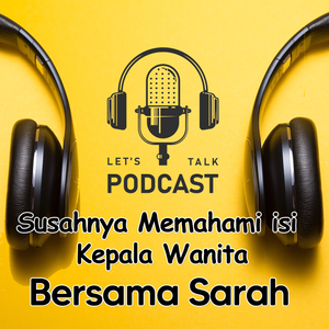 EPS#55 : Kenapa Isi Otak Wanita dan Laki-laki Tidak Pernah Nyambung ???