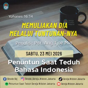 23-5-2026 - Memuliakan Dia Melalui Tuntunan-Nya (PST GKJ Bahasa Indonesia)