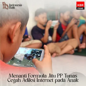 Menanti Formula Jitu PP Tunas Cegah Adiksi Internet pada Anak