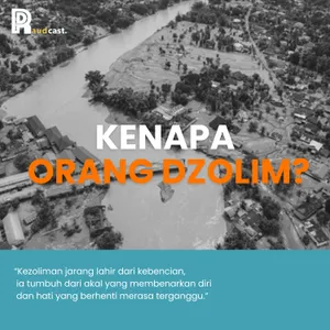 114. Kenapa Orang Dzolim?