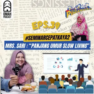 39. #SeminarCepatKaya2 bersama Mrs. Sari : “Panjang Umur Slow Living”.