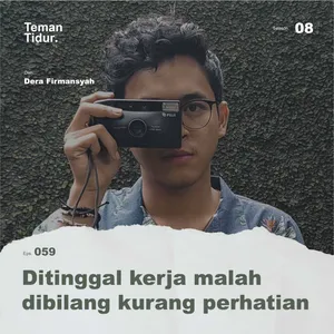 S8E59: Ditinggal kerja malah dibilang kurang perhatian