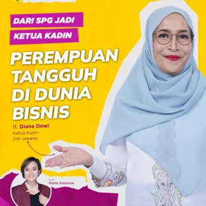 Top Woman Talk l Dari SPG Jadi Ketua Kadin: Perempuan Tangguh di Dunia Bisnis ft Diana Dewi