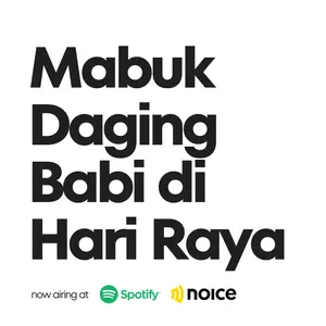 Eps. 76 Mabuk Daging Babi di Hari Raya