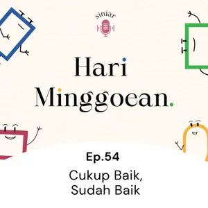 #54: Cukup Baik, Sudah Baik