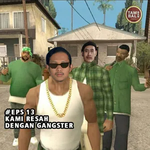 EPS-13 Kami Resah Dengan Gangster