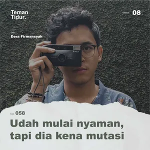 S8E58: Udah mulai nyaman, tapi dia kena mutasi