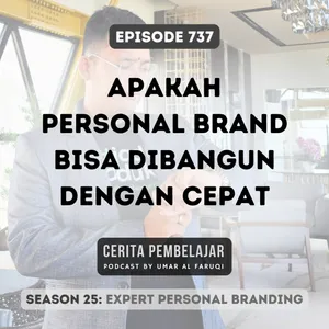 737 | Apakah Personal Brand Bisa Dibangun dengan Cepat