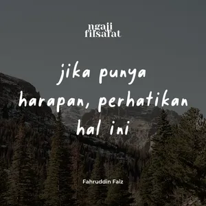 Jika Punya Harapan Perhatikan hal ini - Ngaji Filsafat - Dr. Fahruddin Faiz