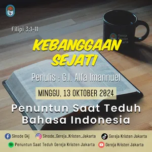 13-10-2024 - Kebanggaan Sejati (PST GKJ Bahasa Indonesia)