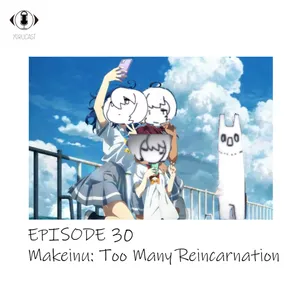 #30: Makeinu: Too Many Reincarnation