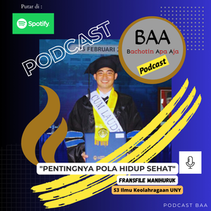 "PENTINGNYA POLA HIDUP SEHAT" | Bersama Fransfile Manihuruk | Podcast BAA | September 2023