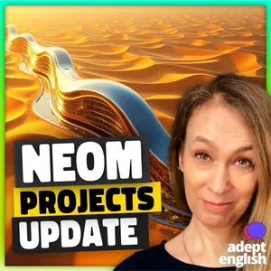 NEOM & Moses Bridge Project Update English Listening Ep 821