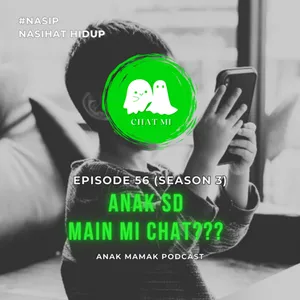 56. Anak Sd Main Mi Chat??? #nasip #nasehathidup #podcastanakmamak