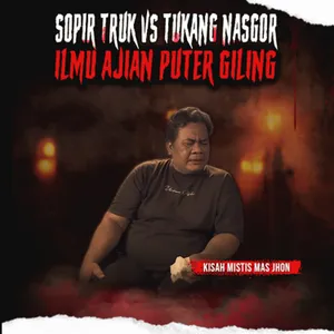 PERANG GHAIB SOPIR TRUK VS TUKANG NASI GORENG "KISAH NYATA AJIAN PUTER GILING" (EPS 555)