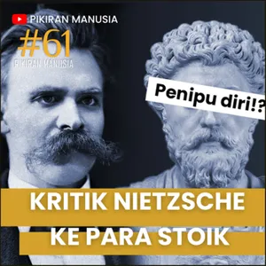 #61- Kritik Nietzsche Ke Para Stoik