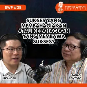 Podcast #38 - Sukses yang Membahagiakan atau Kebahagiaan yang Membawa Sukses?