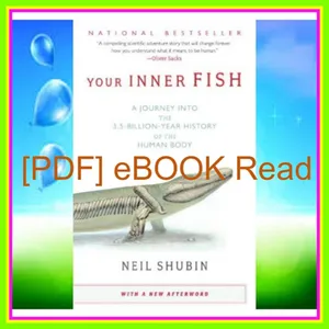 [Download PDF Epub] Your Inner Fish A Journey Into the 3.5-Billion-Year History of the Human Body mobi ePub By Neil Shubin