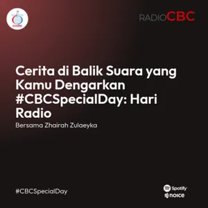 Cerita di Balik Suara yang Kamu Dengarkan #CBCSpecialDay: Hari Radio Bersama Zhairah Zulaeyka