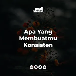 Fahruddin Faiz | Apa Yang Membuatmu Konsisten | Ngaji Filsafat