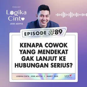 Eps 89 - Kenapa Cowok yang Mendekat Gak Lanjut ke Hubungan Serius?