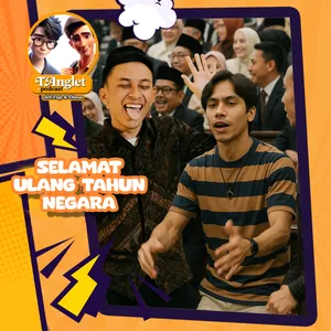 Eps 73 | Selamat Ulang Tahun Negara!