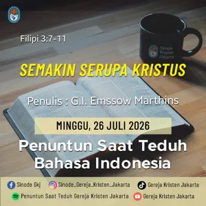 26-7-2026 - Semakin Serupa Kristus (PST GKJ Bahasa Indonesia)