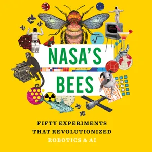 downloaden Nasa's Bees: Fifty Experiments That Revolutionized Robotics and AI (Great Experiments in Science) #download