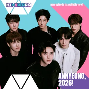 Eps. 174: Memulai 2026 dengan... ghibah KPOP!