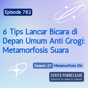 782 | 6 Tips Lancar Bicara di Depan Umum Anti Grogi: Metamorfosis Suara