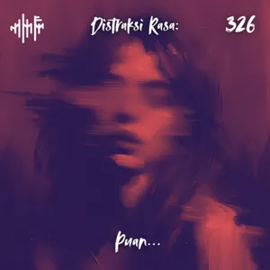EPS.326 - DISTRAKSI RASA: Puan...