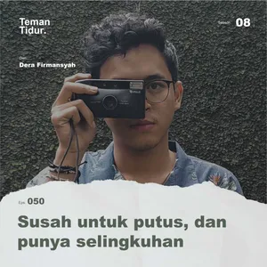 S8E50: Susah untuk putus dan punya selingkuhan