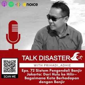 Eps. 72 Sistem Pengendali Banjir Jakarta: Dari Hulu ke Hilir—Bagaimana Kota Berhadapan dengan Banjir