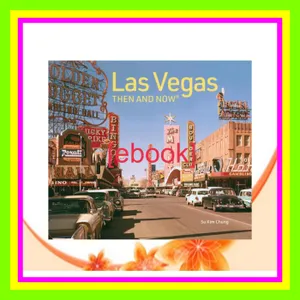 Read Ebook Las Vegas Then and Now Revised Fifth Edition Read ebook [PDF] By Su Kim Chung