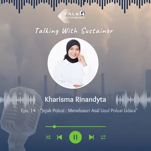 Eps. 14 - Jejak Polusi : Menelusuri Asal Usul Polusi Udara