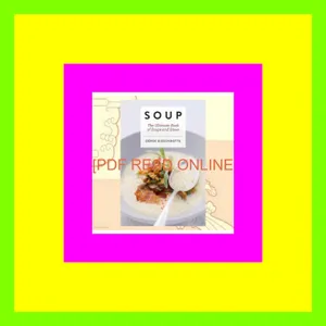 (Kindle) Read Soup The Ultimate Book of Soups and Stews (Soup Recipes  Comfort Food Cookbook  Homemade Meals  Gifts for Foodies) (Ultimate Cookbooks) [READ] KINDLE PDF EBOOK EPUB By Derek Bissonnette
