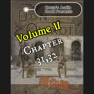 Costa's Audio Book: Miguel de Cervantes "Don Quixote" Volume II Chapter 31,32 讀你聽2.1《唐吉訶德》