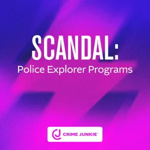 SCANDAL: Police Explorer Programs