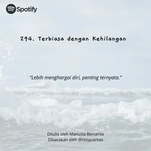 294. Terbiasa dengan Kehilangan