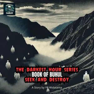 WAKTU TERKELAM TELAH TIBA... (BOOK OF BUHUL) PART 12 -TDHS- Podcast Bagi Horror