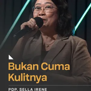 "BUKAN CUMA KULITNYA" | Pdp. Sella Irene | GMS Surabaya Siwalankerto