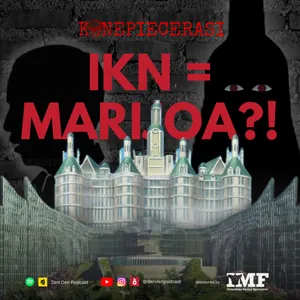 IKN = Marijoa? Ternyata bukan Konoha tapi Negara WG☠️ KONEPIECERASI Ep 7 | Podcast Indonesia