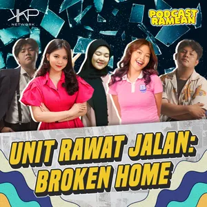 Unit Rawat Jalan : Broken Home