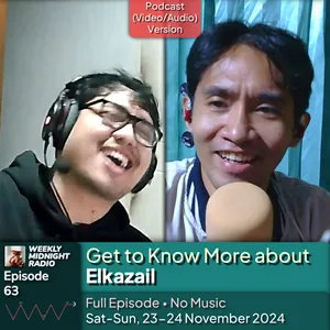 (ID/EN) #WMR EP 63: Get to Know More about @Elkazail • #WeeklyMidnightRadio