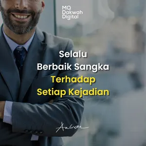 Eps 444 - Selalu Berbaik Sangka Terhadap Setiap Kejadian