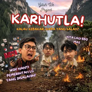 KARHUTLA Kalau Kebakar Siapa Yang Salah?