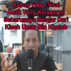 TANGGAPAN MUHAMMAD ARI PRATOMO SOAL KASUS VIDEO VIRAL ANAK KELAPARAN