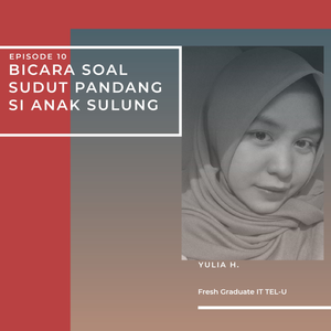S1 EPS 10 : Bicara Soal Sudut Pandang Si Anak Sulung Bareng Yulia H